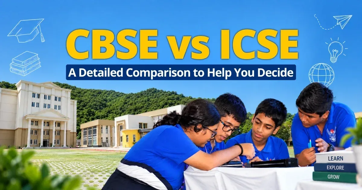 CBSE vs ICSE: A Detailed Comparison to Help You Decide