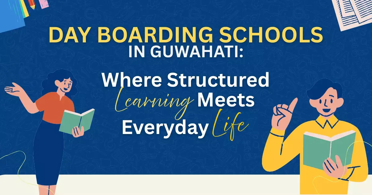 Day Boarding Schools in Guwahati., 25 January 2026